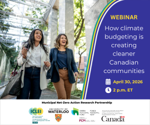 Webinar—How climate budgeting is creating cleaner Canadian communities