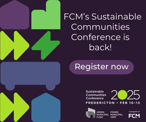 FCM's Sustainable Communities Conference is Back! Register now »