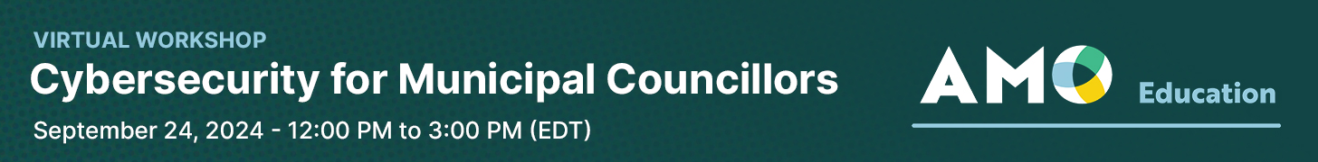 Cybersecurity for Municipal Councillors | Virtual Workshop, Sept. 24